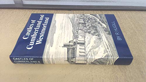 Imagen de archivo de Castles and Peles of Cumberland and Westmorland : A Guide to the Strongholds of the Western English Borderland Together with an Account of Their Development and Their Place in Border History a la venta por Richard Sylvanus Williams (Est 1976)