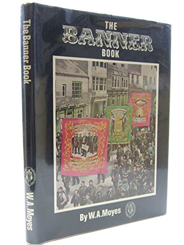 9780859830850: The banner book: A study of the banners of the lodges of Durham Miners' Association