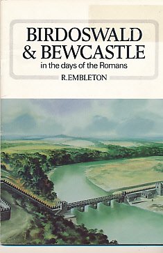 Imagen de archivo de BIRDOSWALD, BEWCASTLE AND CASTLEHEADS IN THE DAYS OF THE ROMANS a la venta por Richard Sylvanus Williams (Est 1976)