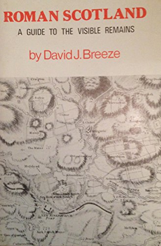 Imagen de archivo de Roman Scotland: A guide to the visible remains a la venta por Richard Sylvanus Williams (Est 1976)