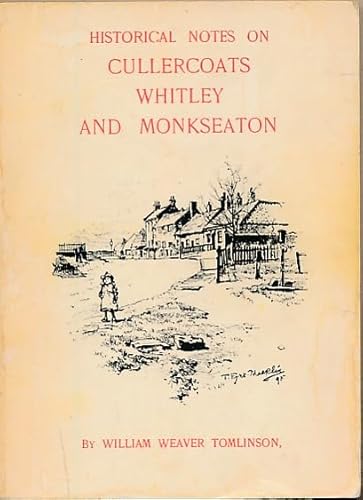 Historical notes on Cullercoats, Whitley and Monkseaton, with a descriptive memoir of the coast f...