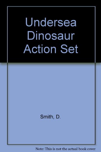Undersea Dinosaur Action Set (9780859855075) by D Smith