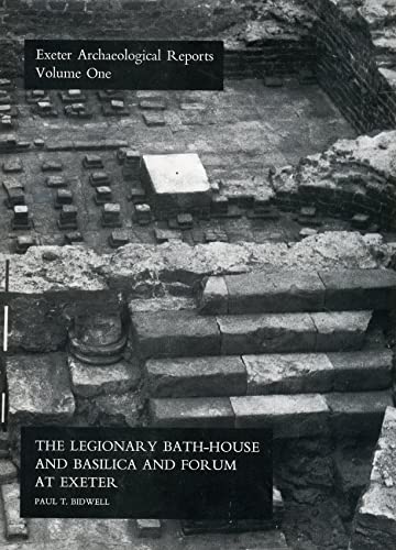 Imagen de archivo de The Legionary Bath-house and Basilica and Forum at Exeter (Exeter Archaeological Reports): 1 a la venta por WorldofBooks