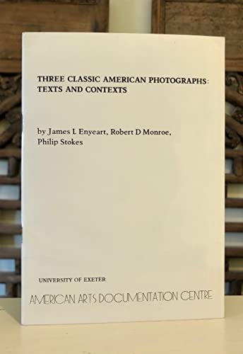 Three classic American photographs: Texts and contexts (American arts pamphlet) (9780859891240) by Enyeart, James