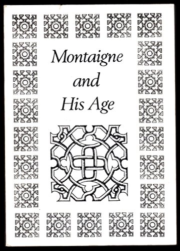 9780859891677: Montaigne and His Age