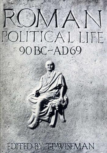 Beispielbild fr Roman Political Life 90 B.C.-A.D. 69 zum Verkauf von Blackwell's