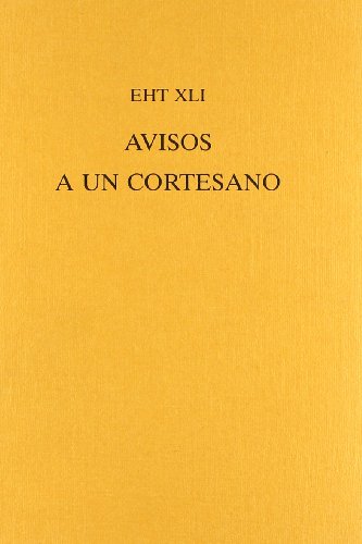 Avisos a un Cortesano: An Anthology of Seventeenth Century Moral-political Poetry (Exeter Hispanic Texts)