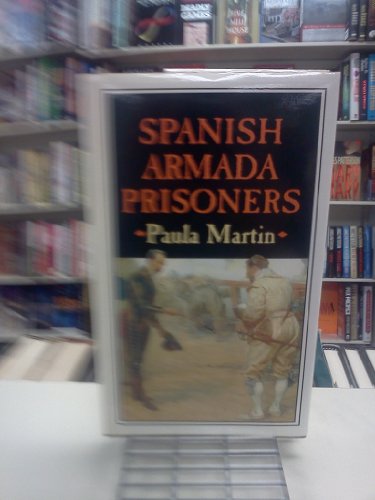 9780859893053: Spanish Armada Prisoners: The Story of "Nuestra Senora del Rosario" and Her Crew and of Other Prisoners in England, 1587-97: No 1 (Maritime Studies)