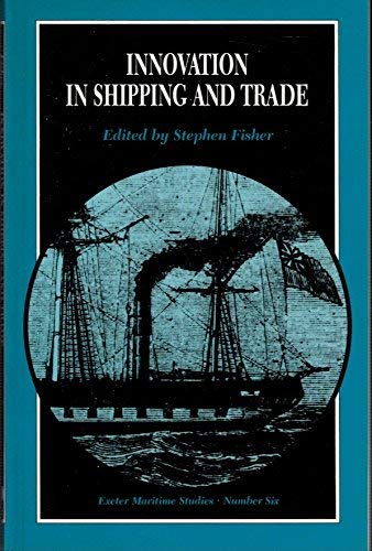 9780859893275: Innovation in Shipping and Trade: No. 6 (Maritime Studies)