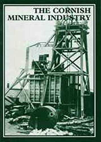 Stock image for The Cornish Mineral Industry: Past Performance and Future Prospect (South-West Studies) for sale by WYEMART LIMITED