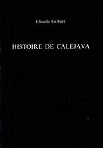 Histoire de Calejava (Exeter French Texts) (French Edition) (9780859893473) by Gilbert, Claude