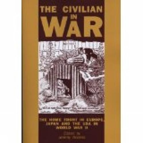 9780859893572: The Civilian in War: The Home Front in Europe, Japan and the USA in World War II (Exeter Studies in History)