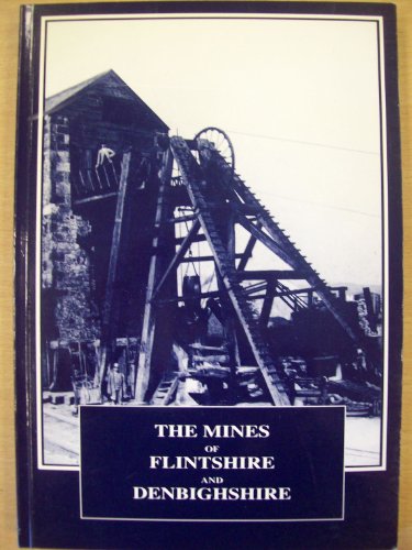 Stock image for THE MINES OF FLINTSHIRE AND DENBIGHSHIRE Mineral Statistics of the United Kingdom, 1845-1913 for sale by AVON HILL BOOKS