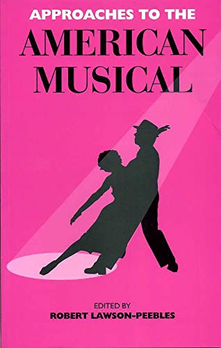 Beispielbild fr Approaches To The American Musical (Cultural and Social Studies) zum Verkauf von SecondSale