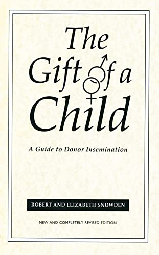 Beispielbild fr Gift Of A Child: A Guide to Donor Insemination zum Verkauf von The Maryland Book Bank