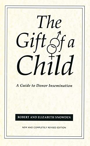 Imagen de archivo de Gift Of A Child: A Guide to Donor Insemination a la venta por The Maryland Book Bank