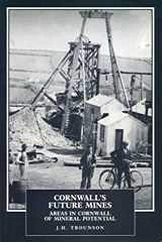Stock image for Cornwall's Future Mines: Areas in Cornwall of Mineral Potential (South-West Studies) for sale by Red-books ( Member of P.B.F.A. )