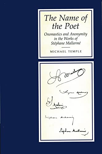 Imagen de archivo de The Name of the Poet: Onomastics and Anonymity in the Works of Stephane Mallarm a la venta por G. & J. CHESTERS