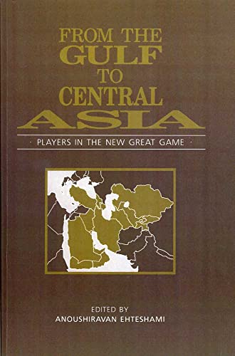 9780859894517: From the Gulf to Central Asia: Players in the New Great Game (Arabic & Islamic Studies)