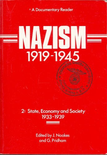 Stock image for Nazism 1919-1945, Volume Two: State, Economy and Society, 1933-39 - A Documentary Reader: 2 (Exeter Studies in History) for sale by medimops