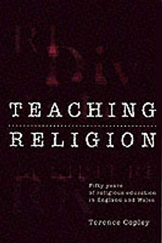 Imagen de archivo de Teaching Religion: Fifty Years of Religious Education in England and Wales a la venta por MusicMagpie