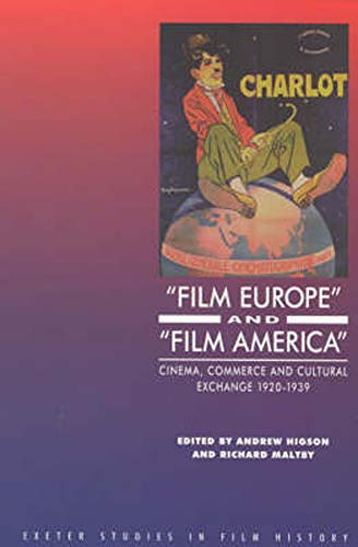 Beispielbild fr Exeter Studies in Film History: 'Film Europe' and 'Film America': Cinema, Commerce and Cultural Exchange 1920-1939 zum Verkauf von Anybook.com