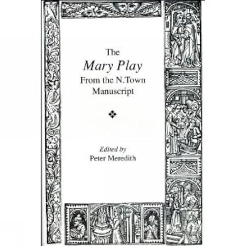 9780859895477: The Mary Play: From the N. town Manuscript (Exeter Medieval Texts and Studies)
