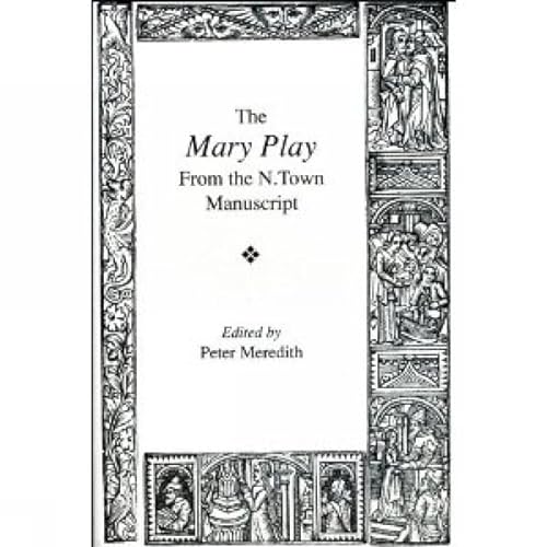 Imagen de archivo de The Mary Play : From the N. Town Manuscript a la venta por Better World Books