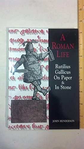 Beispielbild fr Roman Life: Rutilius Gallicus on Paper and in Stone (University of Exeter Press - Exeter Studies in History) zum Verkauf von Books From California