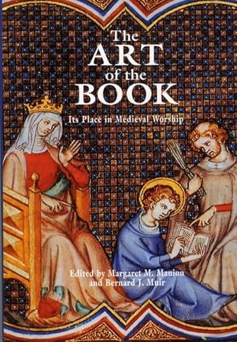 Beispielbild fr The Art of the Book: Its Place in Medieval Worship (Exeter Medieval Texts and Studies LUP) zum Verkauf von PlumCircle