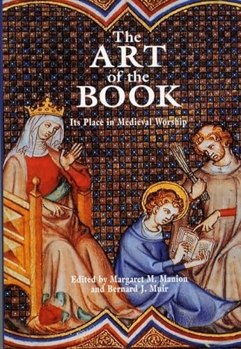Stock image for The Art of the Book: Its Place in Medieval Worship (Exeter Medieval Texts and Studies LUP) for sale by PlumCircle