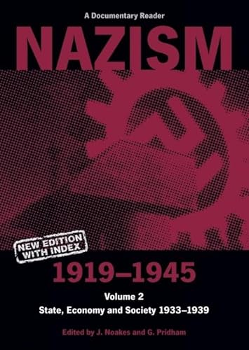 

Nazism 1919-1945 Volume 2: State, Economy and Society 1933-39: A Documentary Reader (University of Exeter Press - Exeter Studies in History)
