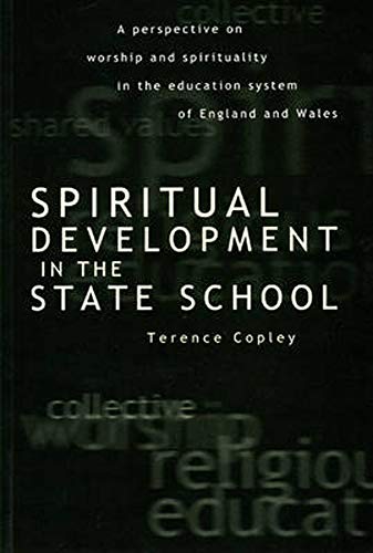 Imagen de archivo de Spiritual Development in the State School: Worship and Spirituality in the Education System of England and Wales (Philosophy and Religion): A . in the Education System of England and Wales a la venta por WorldofBooks