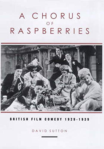 9780859896030: A Chorus Of Raspberries: British Film Comedy 1929-1939 (Exeter Studies in Film History)