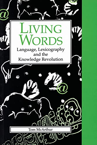 Beispielbild fr Living Words: Language, Lexicography and the Knowledge Revolution (Exeter Language and Lexicography) zum Verkauf von HPB-Red