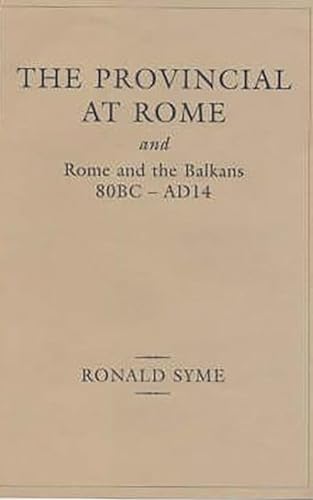 Beispielbild fr Provincial at Rome: and Rome and the Balkans 80BC-AD14 (CLASSICAL STUDIES AND ANCIENT HISTORY) zum Verkauf von Books From California