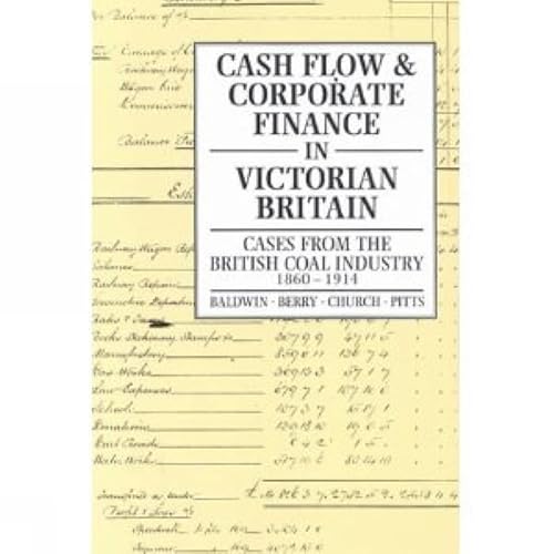 9780859896511: Cash Flow and Corporate Finance in Victorian Britain: Cases from the British Coal Industry 1860-1914