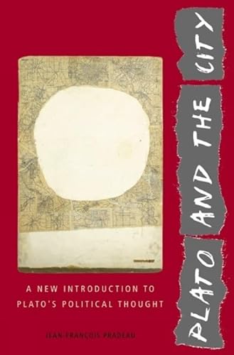 Beispielbild fr Plato And The City: A New Introduction to Plato's Political Thought (CLASSICAL STUDIES AND ANCIENT HISTORY) zum Verkauf von Powell's Bookstores Chicago, ABAA