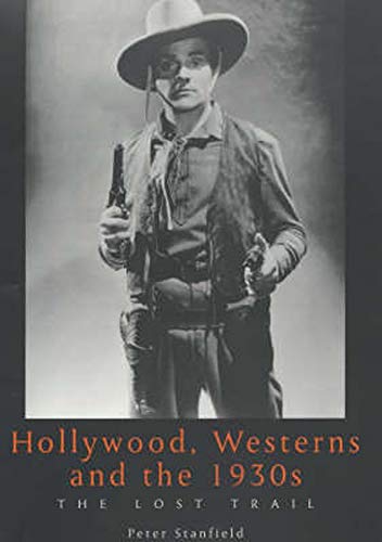 9780859896931: Hollywood, Westerns And The 1930S: The Lost Trail (Exeter Studies in Film History)