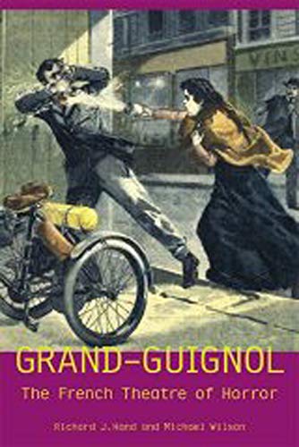 9780859896955: Grand-Guignol: The French Theatre of Horror (Exeter Performance Studies)