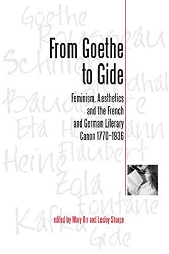 9780859897228: From Goethe To Gide: Feminism, Aesthetics and the Literary Canon in France and Germany, 1770-1936