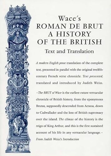 Beispielbild fr Wace's Roman De Brut: A History Of The British (Text and Translation) (Exeter Medieval Texts and Studies LUP) zum Verkauf von Kennys Bookstore