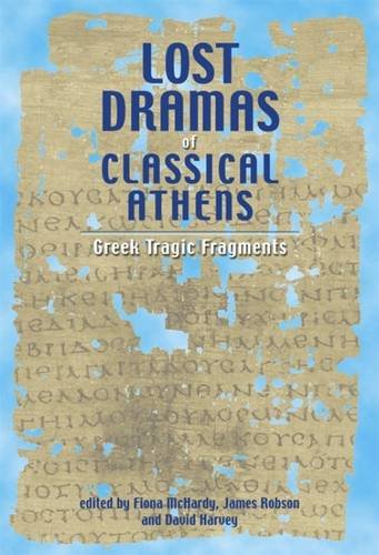 9780859897525: Lost Dramas of Classical Athens: Greek Tragic Fragments