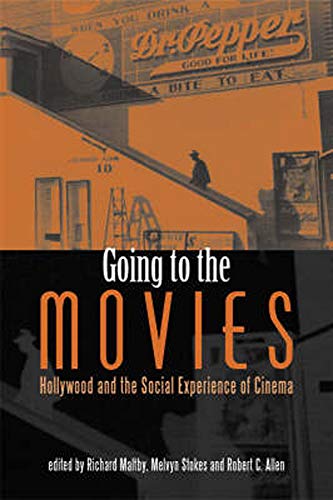 Stock image for Going to the Movies: Hollywood and the Social Experience of the Cinema (Exeter Studies in Film History) for sale by Midtown Scholar Bookstore