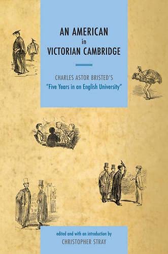 9780859898256: An American in Victorian Cambridge: Charles Astor Bristed's "Five Years in an English University"