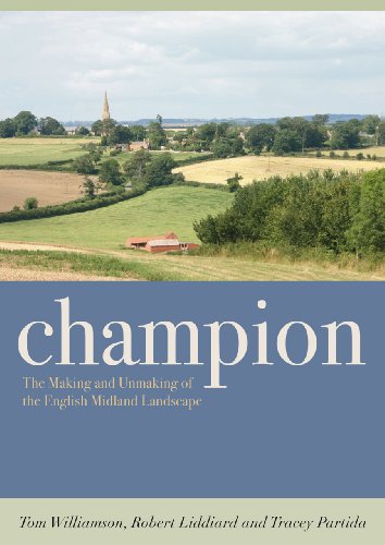 9780859898683: Champion: The Making and Unmaking of the English Midland Landscape