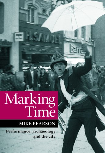 9780859898768: Marking Time: Performance, Archaeology and the City