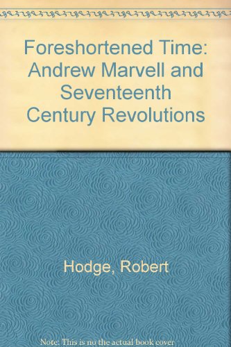 Imagen de archivo de Foreshortened Time: Andrew Marvell and Seventeenth Century Revolutions a la venta por Anybook.com
