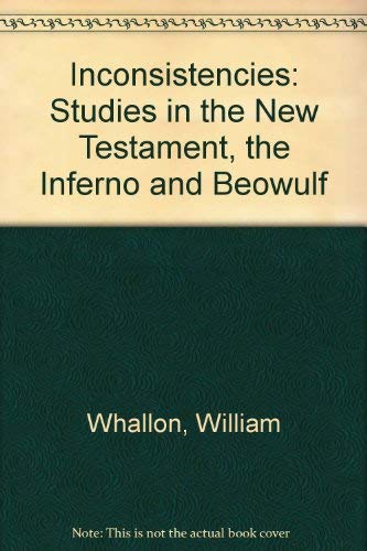 Beispielbild fr Inconsistencies : Studies in New Testament, the Inferno, Othello & Beowulf zum Verkauf von Powell's Bookstores Chicago, ABAA