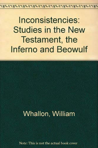 Imagen de archivo de Inconsistencies: Studies in the New Testament, the Inferno, Othello and Beowulf a la venta por Curious Book Shop